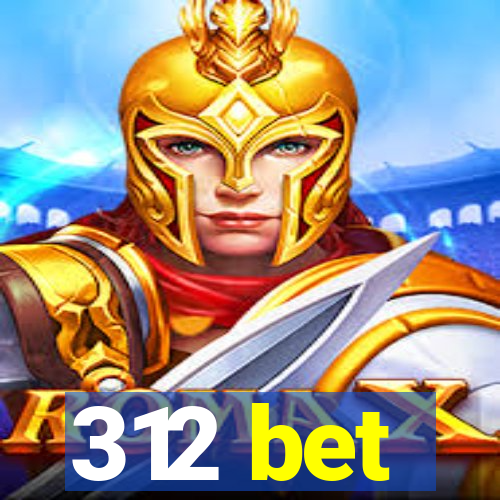 312 bet